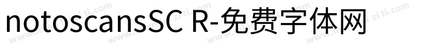 notoscansSC R字体转换